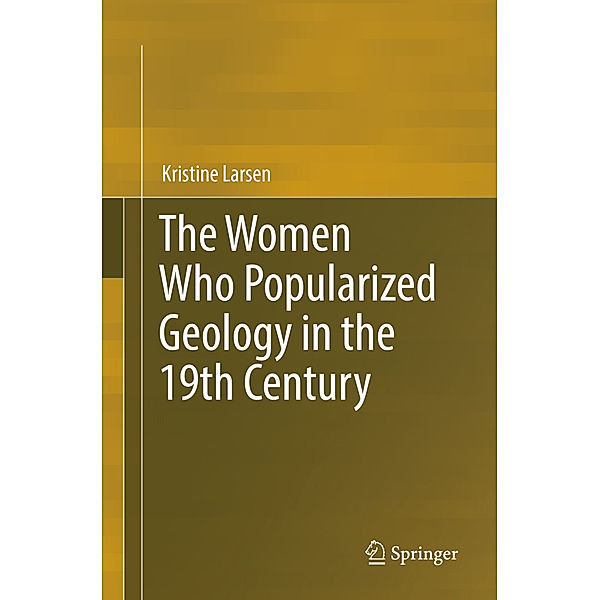 The Women Who Popularized Geology in the 19th Century, Kristine Larsen