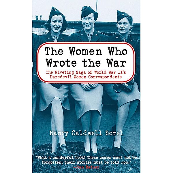 The Women Who Wrote the War, Nancy Caldwell Sorel