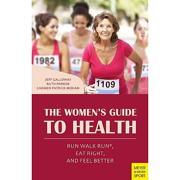 The Women's Guide to Health, Jeff Galloway, Ruth Parker, Carmen Patrick Mohan
