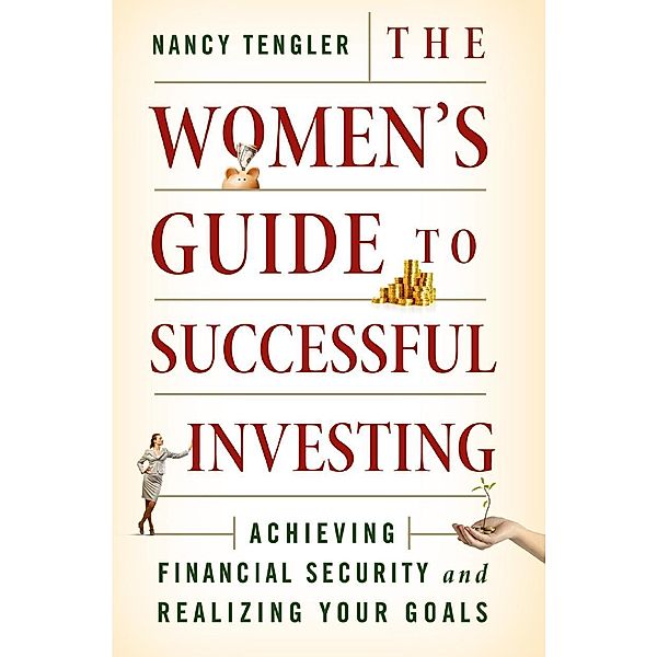 The Women's Guide to Successful Investing, Nancy Tengler