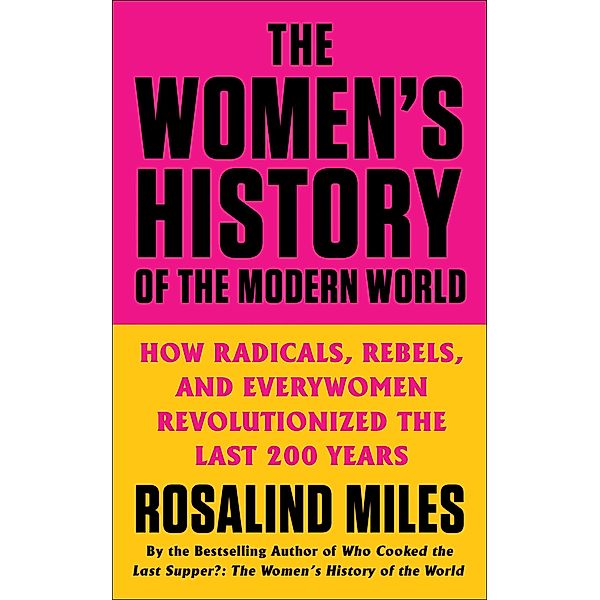 The Women's History of the Modern World, Rosalind Miles