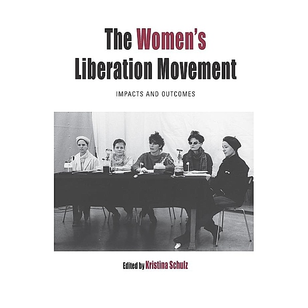 The Women's Liberation Movement / Protest, Culture & Society Bd.22