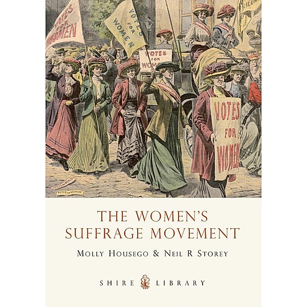 The Women's Suffrage Movement, Molly Housego, Neil R. Storey