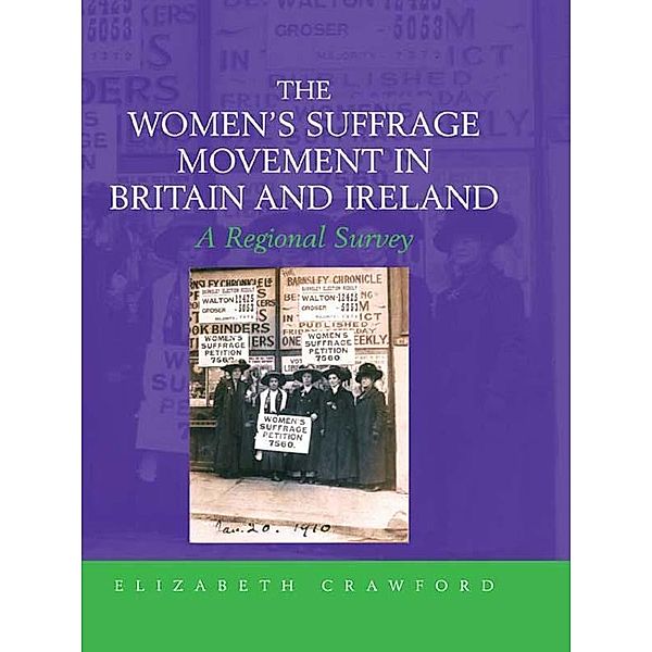 The Women's Suffrage Movement in Britain and Ireland, Elizabeth Crawford