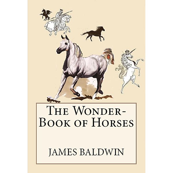 The Wonder-Book of Horses, James Baldwin