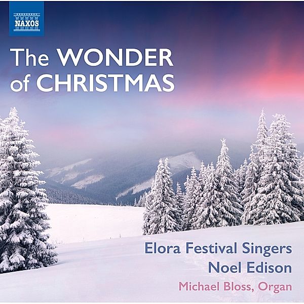 The Wonder Of Christmas, Noel Edison, Elora Festival Singers