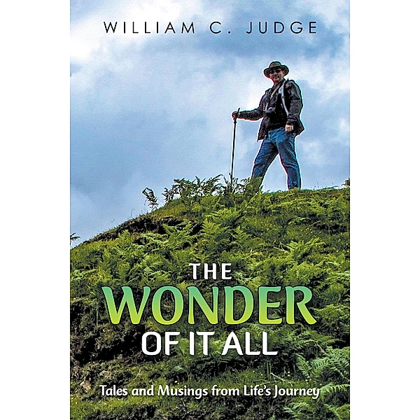 The Wonder of It All, William C. Judge
