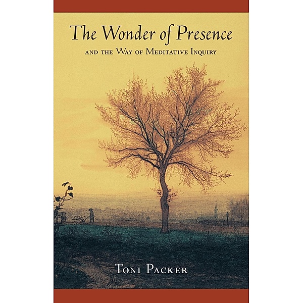 The Wonder of Presence, Toni Packer