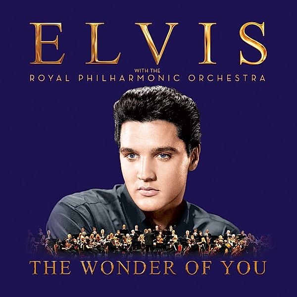 The Wonder Of You: Elvis Presley With The Royal Philharmonic Orchestra, Elvis Presley