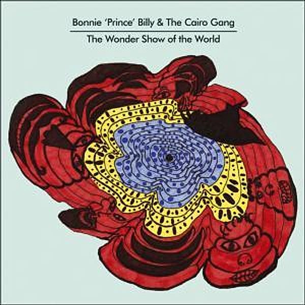 The Wonder Show Of The World, Bonnie 'Prince' Billy & The Cairo Gang