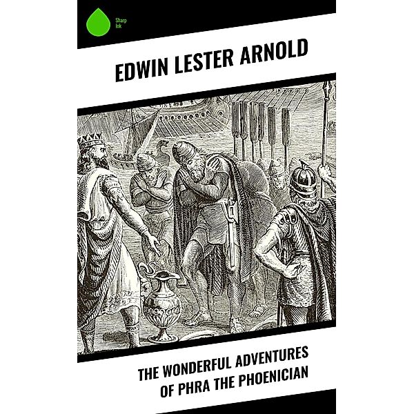 The Wonderful Adventures of Phra the Phoenician, Edwin Lester Arnold