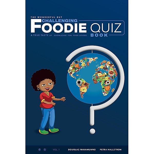 The Wonderful But Challenging Foodie Quiz Book, Douglas Wavamunno
