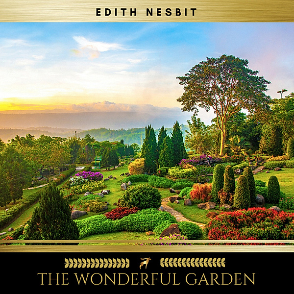 The Wonderful Garden, Edith Nesbit