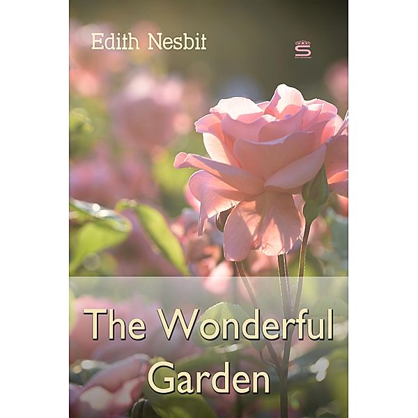 The Wonderful Garden / Children's Classics, Edith Nesbit