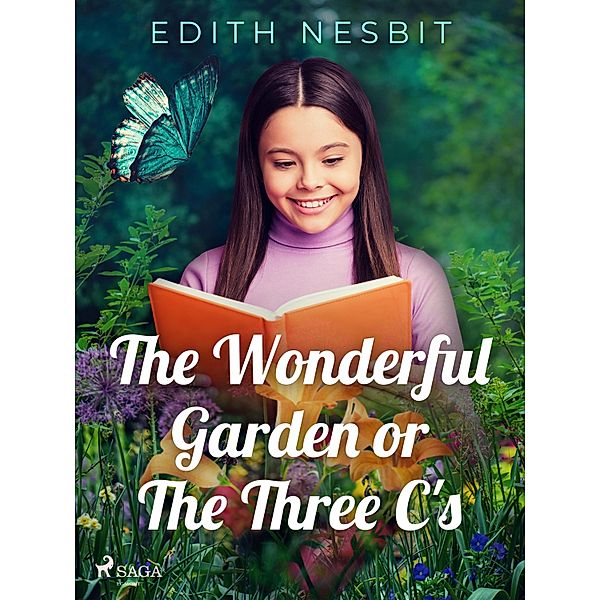 The Wonderful Garden or The Three C's, Edith Nesbit