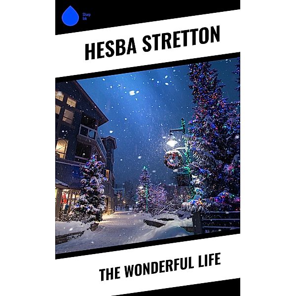 The Wonderful Life, Hesba Stretton