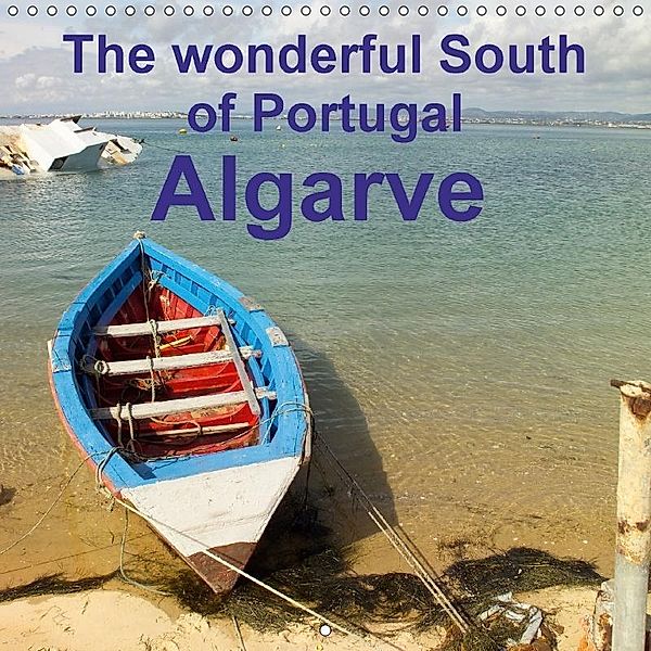 The Wonderful South of Portugal Algarve (Wall Calendar 2018 300 × 300 mm Square), Atlantismedia