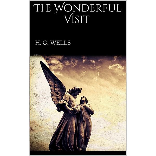 The Wonderful Visit, H. G. Wells