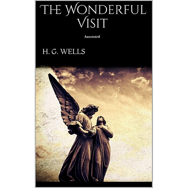 The Wonderful Visit Annotated, H. G.