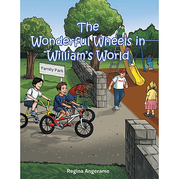 The Wonderful Wheels in William's World, Regina Angerame