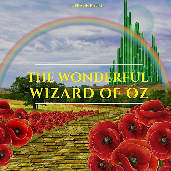 The Wonderful Wizard of Oz, L. Frank Baum