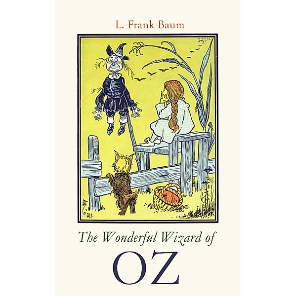 The Wonderful Wizard of OZ, L. Frank Baum