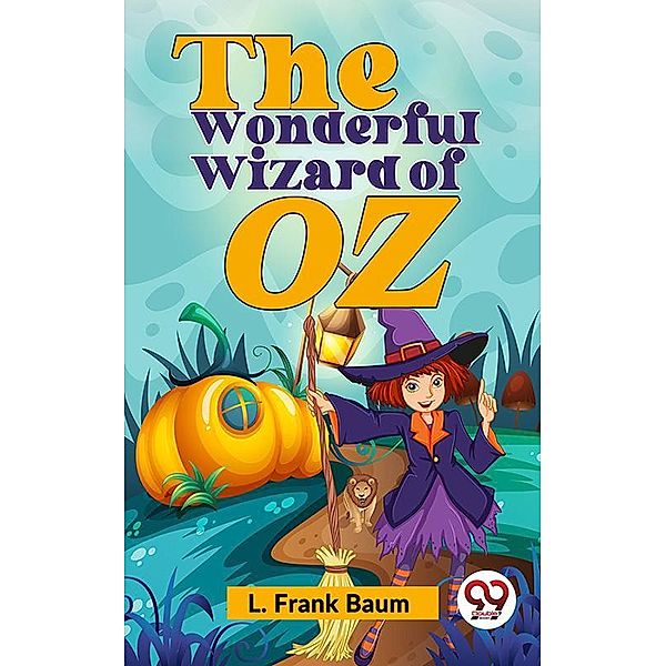 The Wonderful Wizard Of Oz, L. Frank Baum