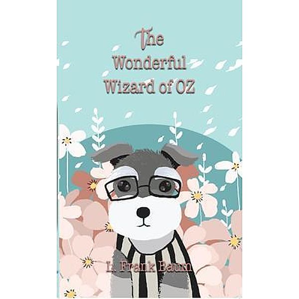 The Wonderful  Wizard of Oz / Delightful Traditional Stories Collection Bd.39, L. Frank Baum