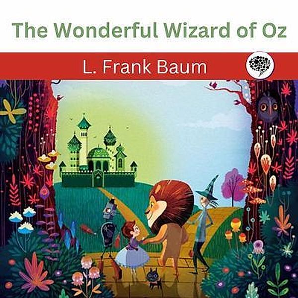 The Wonderful Wizard of Oz / Grapevine India Publishers Pvt Ltd, L. Baum