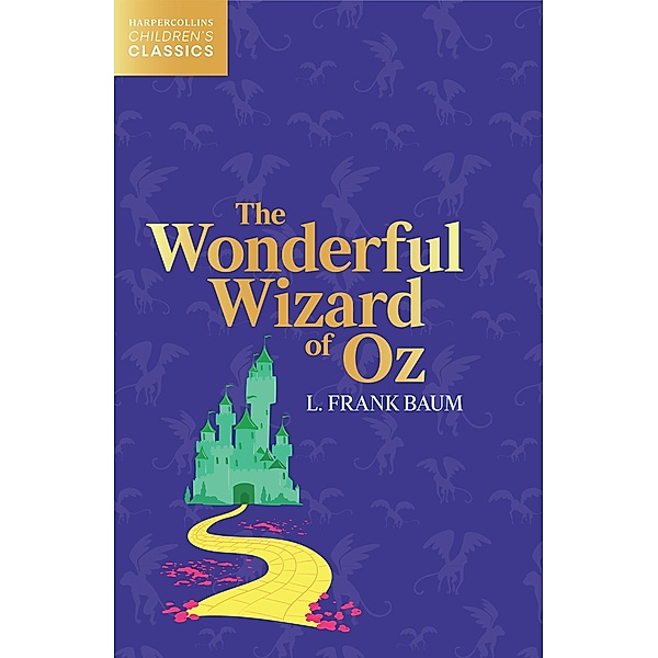 The Wonderful Wizard of Oz / HarperCollins Children's Classics, L. Frank Baum