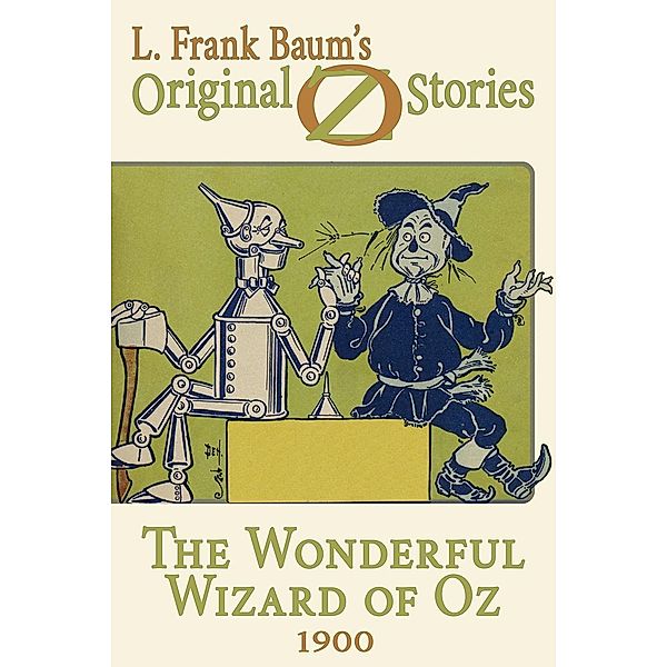 The Wonderful Wizard of Oz / Original Oz Stories Bd.1, L. Frank Baum