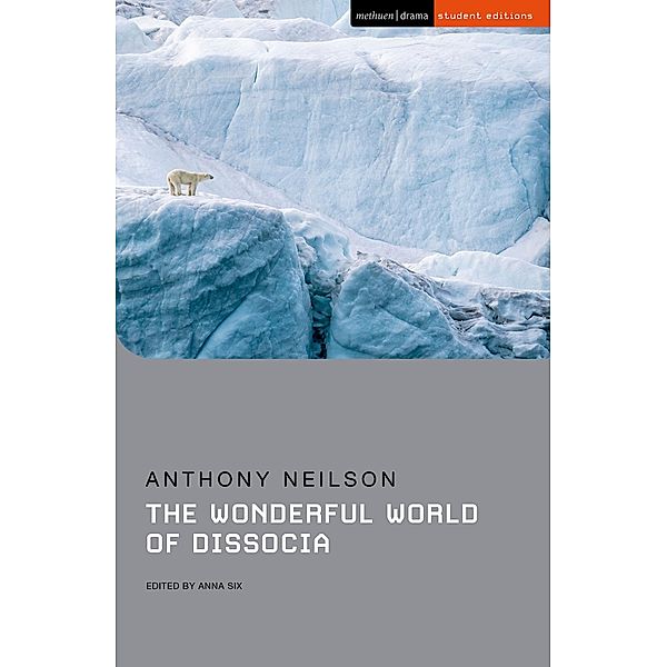 The Wonderful World of Dissocia / Methuen Student Editions, Anthony Neilson