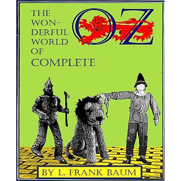 The Wonderful World  of OZ Complete (Illustrated), L. Frank Baum