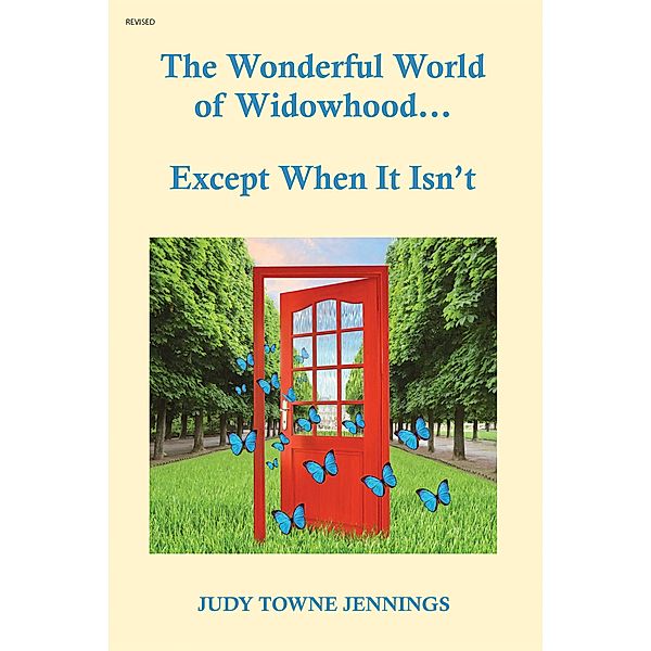 The Wonderful World of Widowhood... Except When It Isn't, Judy Towne Jennings