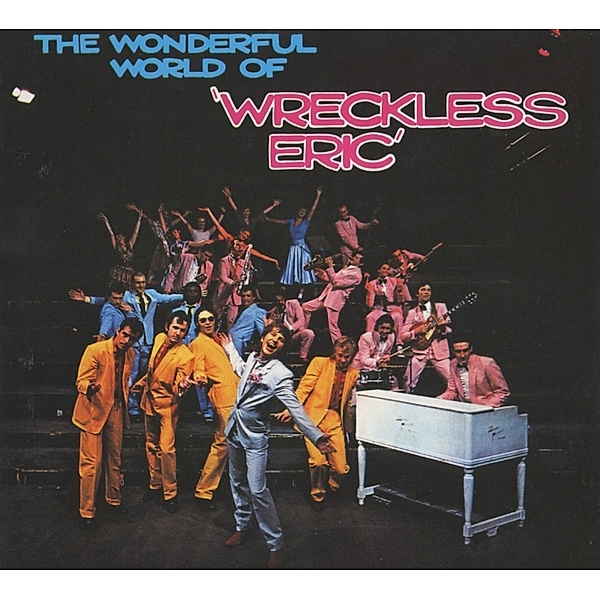 The Wonderful World Of Wreckless Eric (+Bonus), Wreckless Eric
