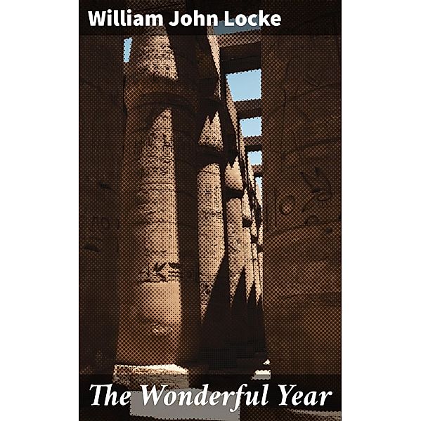 The Wonderful Year, William John Locke
