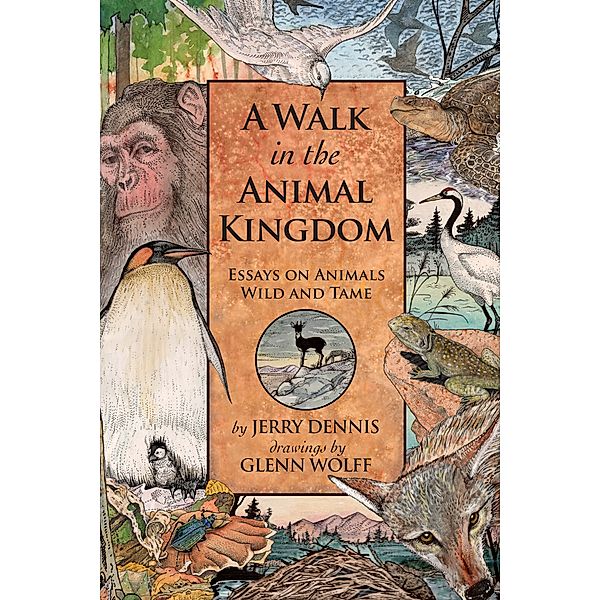 The Wonders of Nature: A Walk in the Animal Kingdom, Jerry Dennis