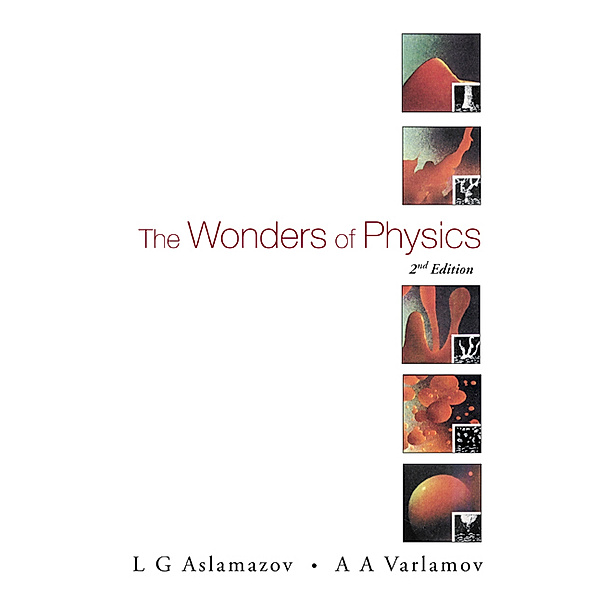 The Wonders of Physics, L G Aslamazov, A A Varlamov;;;