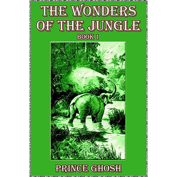 The Wonders of the Jungle / The Wonders of the Jungle Bd.1, Prince Ghosh