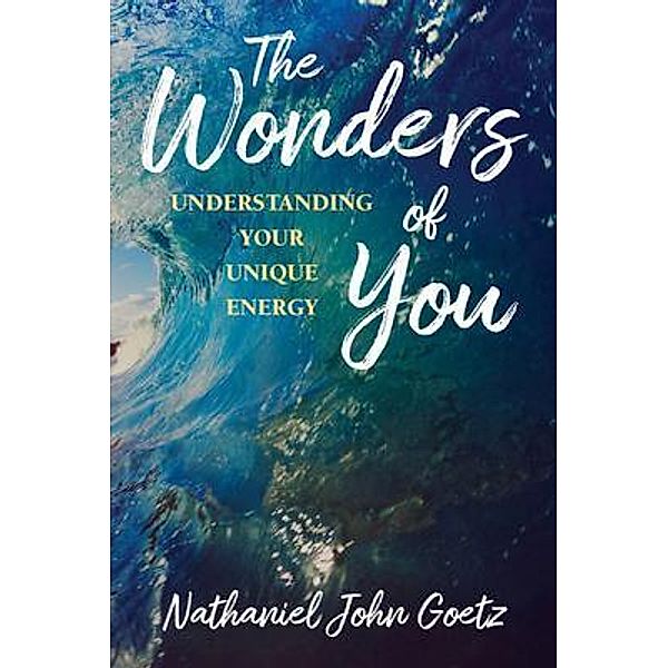 The Wonders of You, Nathaniel John Goetz