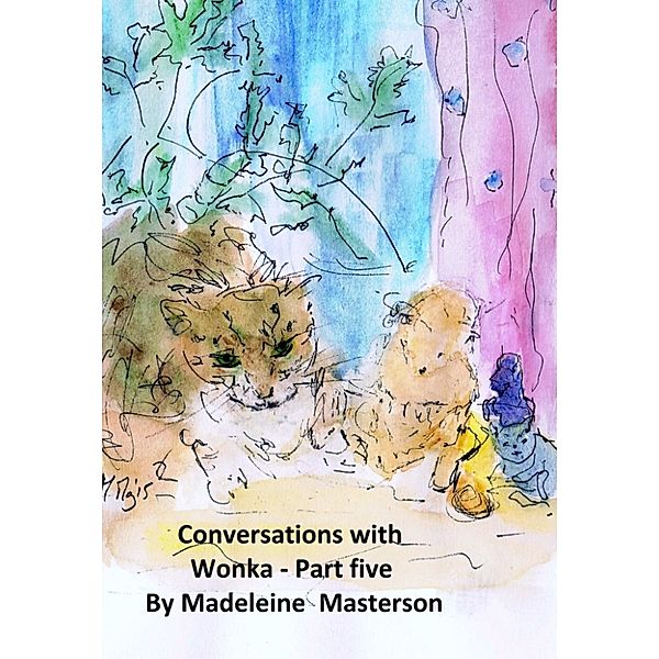 The Wonka Stories: Conversations with Wonka: Part five, Madeleine Masterson