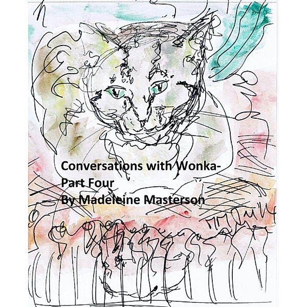 The Wonka Stories: Conversations with Wonka: Part Four, Madeleine Masterson
