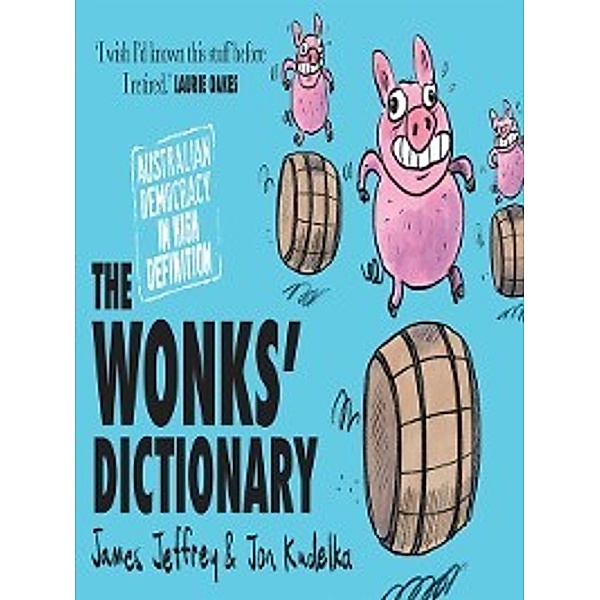 The Wonks' Dictionary, James Jeffrey, Jon Kudelka