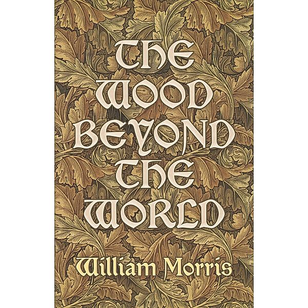 The Wood Beyond the World, William Morris