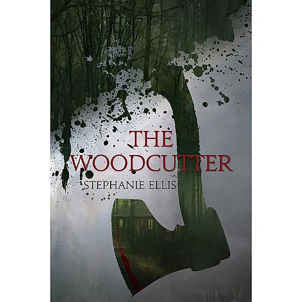 The Woodcutter, Stephanie Ellis