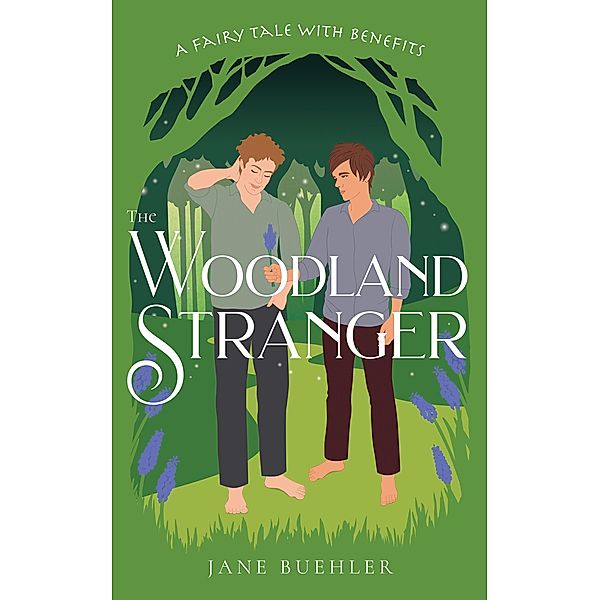 The Woodland Stranger: A Fairy Tale with Benefits (Sylvania, #4) / Sylvania, Jane Buehler