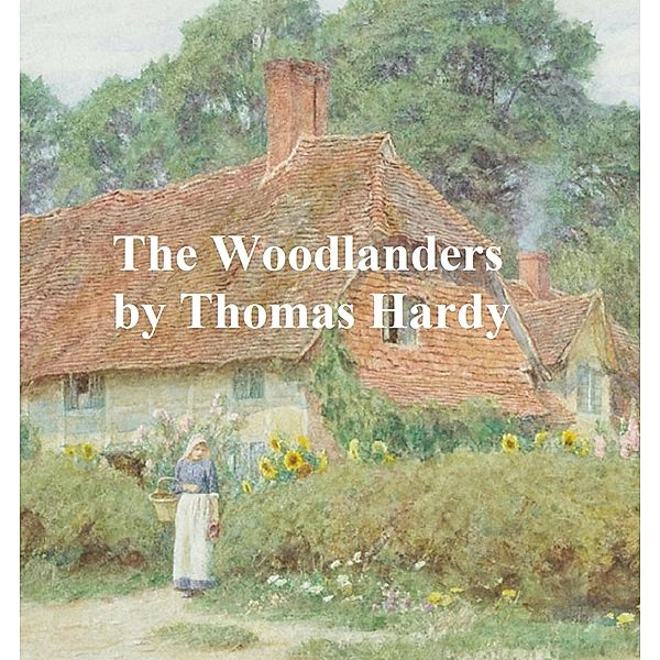 The Woodlanders, Thomas Hardy