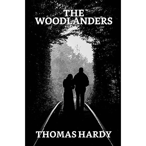 The Woodlanders / True Sign Publishing House, Thomas Hardy