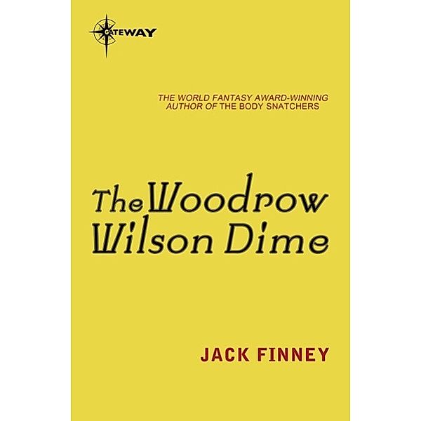 The Woodrow Wilson Dime, Jack Finney