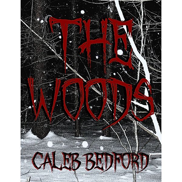 The Woods, Caleb Bedford